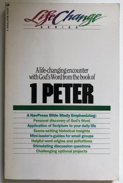 1 Peter  A life-changing encounter with God's Word from the book of 1 Peter  Life Change Series  NavPress, 2018  Paperback (9780891090526)