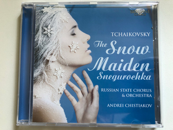 Tchaikovsky: The Snow Maiden (Snegourotchka) - Russian State Chorus & Orchestra, Andrei Chistiakov / Brilliant Classics Audio CD / 94038