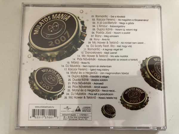 Mulatos Mania 2007 - Romantic; Matyi Hegedus; MC Hawer & Tekkno; Postas Jozsi; Rony; Pias Noverkek; A jo LaciBetyar; Mario; Dupla KaVe; Kaczor Ferenc; Melody Boys; DJ Mulatos / Universal Music - Zebra Audio CD 2007 / 173700-1