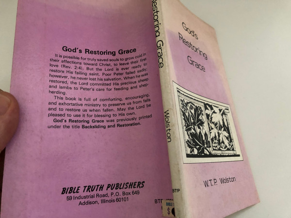 Gods Restoring Grace by W.T.P. Wolston  Previously printed under the title Backsliding and Restoration  BIBLE TRUTH PUBLISHERS 
