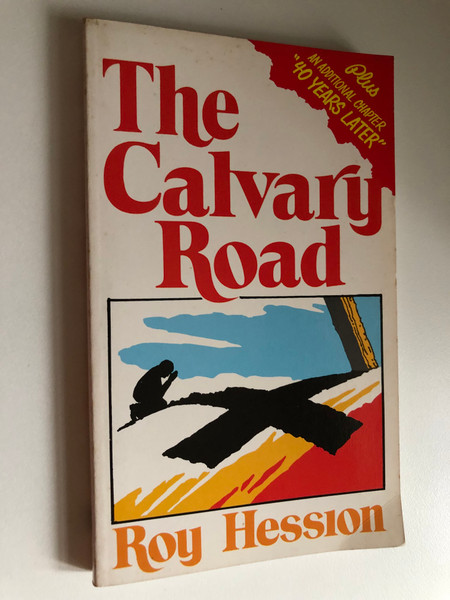 The Calvary Road by Roy Hession / Published by Christian Literature Crusade / This is an updated edition of a book written by Missionary and evangelist Roy Hession in 1950 (087508236X)