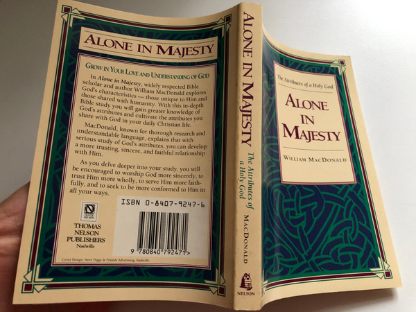 Alone in Majesty by William MacDonald / GROW IN YOUR LOVE AND UNDERSTANDING OF GOD / The Attributes of a Holy God / NELSON PUBLISHERS Nashville