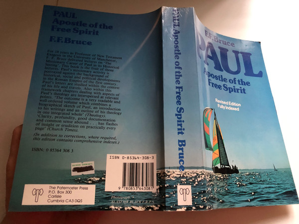 Paul, Apostle of the Free Spirit by F.F. Bruce / Revised Edition Fully Indexed / The Paternoster Press (0853643083)