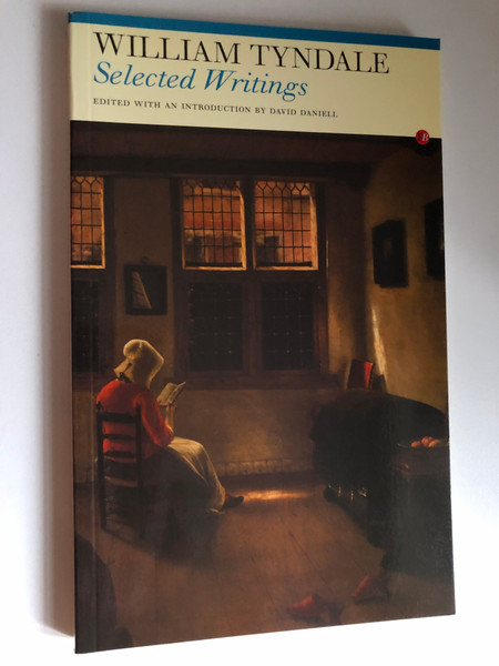 William Tyndale: Selected Writings (Fyfield Books) / EDITED WITH AN INTRODUCTION BY DAVID DANIELL / First published in 2004. Routledge is an imprint of Taylor & Francis, an informa company (8415969697)