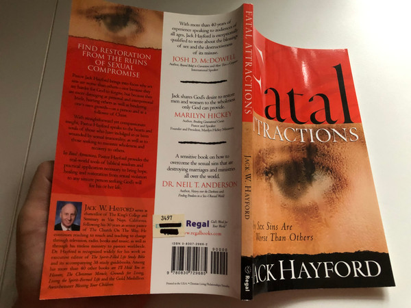 Fatal Attractions: Why Sex Sins Are Worse Than Others by Jack W. Hayford / Published by Regal Books / Printed in the USA (0830729682)
