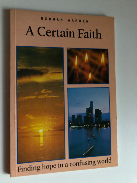 A Certain Faith: Finding Hope in a Confusing World by Norman Warren / God seems so far away does he really love me? / Published by A LION BOOK (0745914497) 