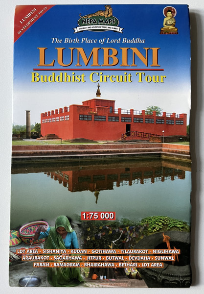 The Birth Place of Lord Buddha LUMBINI  Buddhist Circuit Tour and LDT Area & Village Tours  175 000  NEPA MAPS FOR EASY AND ADVENTURE TREKS AND CLIMBS (978779513472931)