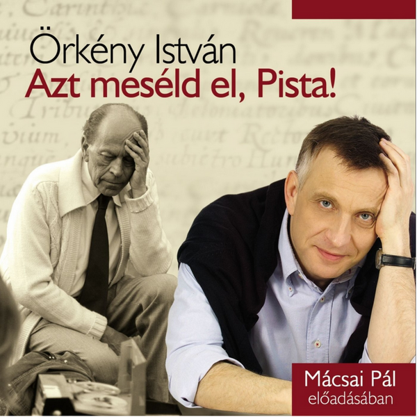 Örkény István: Azt meséld el, Pista! - hangoskönyv / Mácsai Pál előadásában / Hungarian Audio Book (9789636360641)