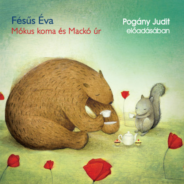 Fésűs Éva, Mókus koma és Mackó úr - hangoskönyv  Pogány Judit előadásában  Hungarian Audio Book  MP3 CD (9789636360764)