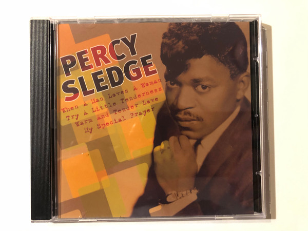 Percy Sledge – When A Man Loves A Woman / Try A Little Tenderness; Warm And Tender Love; My Special Prayer / Forever Gold Audio CD 2001 / FG078