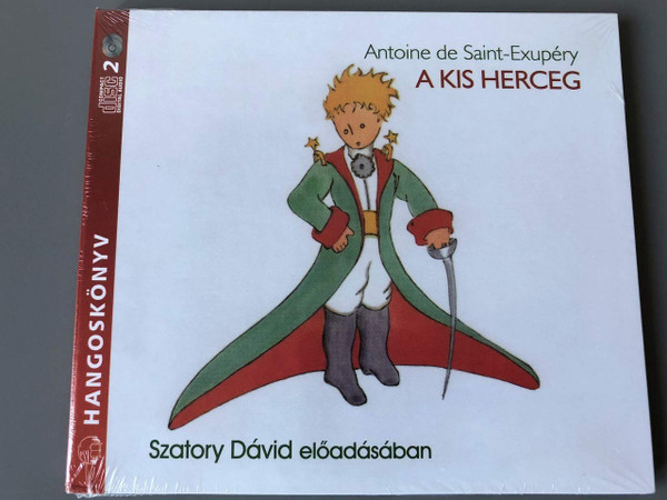 Antoine de Saint-Exupéry A kis herceg - hangoskönyv  Szatory Dávid előadásában  Hunagarian Audio Book  MP3 CD (9789636360276)