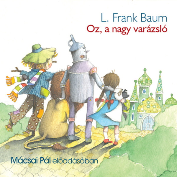 L. Frank Baum Oz, a nagy varázsló - hangoskönyv  Mácsai Pál előadásában Hungarian Audio Book  MP3 (9789630983594)