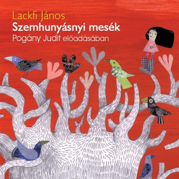 Lackfi János Szemhunyásnyi mesék - hangoskönyv  Pogány Judit előadásában  Hungarian Audio Book CD (9789630977746)