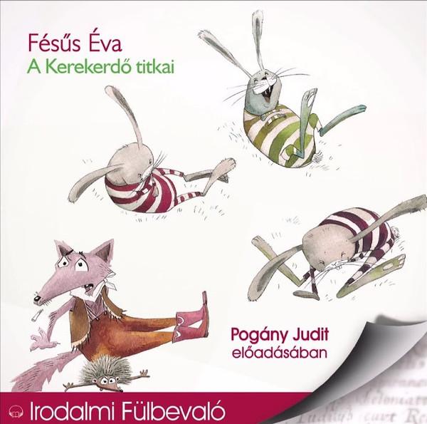 Fésűs Éva: A Kerekerdő titkai – hangoskönyv / Pogány Judit előadásában / Hungarian Audio Book / CD (9789630994590)