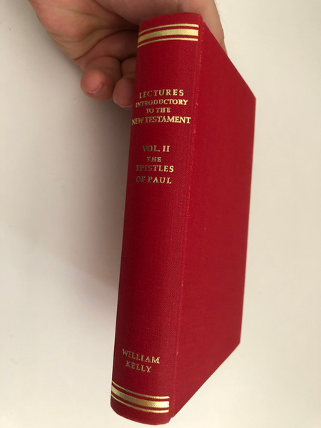 LECTURES INTRODUCTORY TO THE NEW TESTAMENT  VOL. II THE EPISTLES OF PAUL  WILLIAM KELLY  Believers Bookshelf (Reprint) 1970  Hardcover