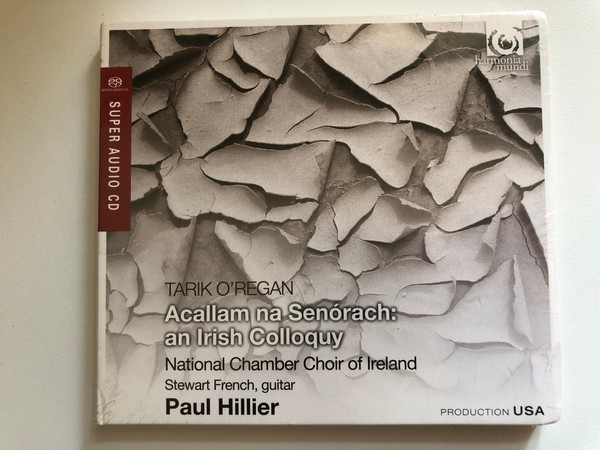 Tarik O'Regan: Acallam Na Senórach: An Irish Colloquy - National Chamber Choir Of Ireland, Stewart French, Paul Hillier / Production USA / Harmonia Mundi Hybrid Disc 2011 / HMU 807486