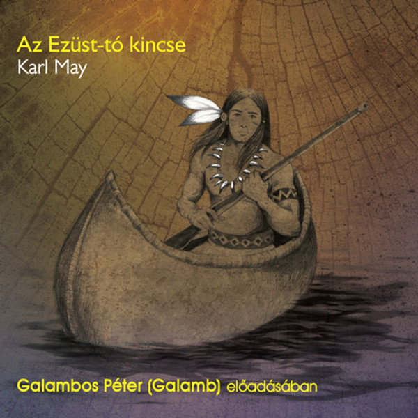 Karl May Az Ezüst-tó kincse - hangoskönyv  Galambos Péter (Galamb) előadásában  Hungarian Audio Book  MP3 CD (9789635443895)