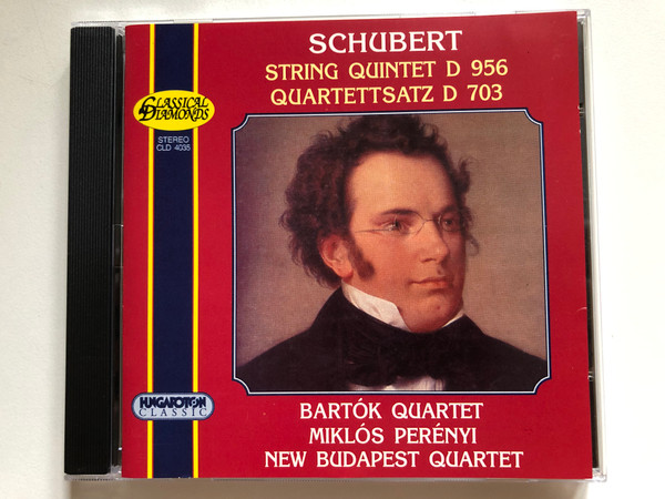 Schubert: String Quintet D 956, Quartettsatz D 703 - Bartok Quartet, Miklos Perenyi, New Budapest Quartet / Classical Diamonds / Hungaroton Classic Audio CD 1997 Stereo / CLD 4035