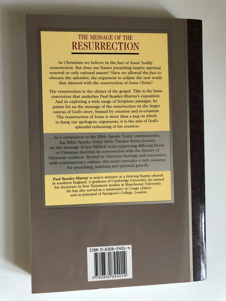 The Message of the Resurrection: Christ Is Risen! (The Bible Speaks Today) by Paul Beasley-Murray / BIBLE THEMES SERIES EDITOR DEREK TIDBALL (0830824014)
