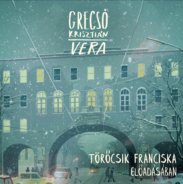 Grecsó Krisztián Vera - hangoskönyv Törőcsik Franciska előadásában / Hungarian Audio Book / MP3 CD (9789630998550)