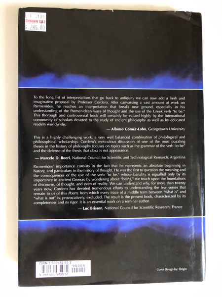By Being, It Is: The Thesis of Parmenides by Nestor-Luis Cordero / In By Being, It is, Nestor-Luis Cordero explores the richness of this Parmenidean thesis / Publisher ‏ : ‎ Parmenides Publishing (1930972032)