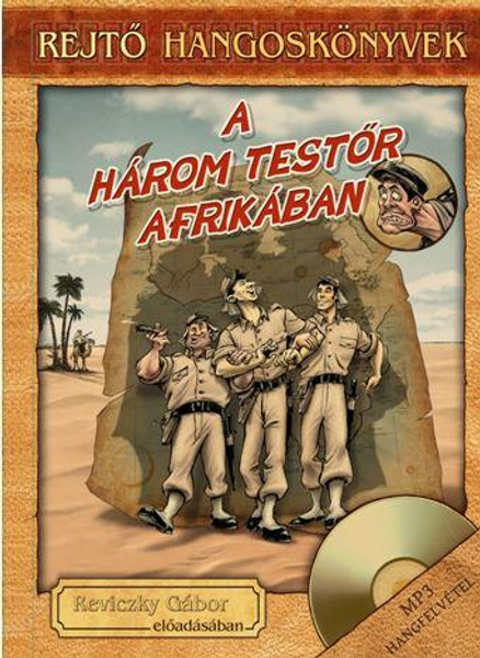 Rejtő Jenő A három testőr Afrikában - Rejtő hangoskönyv-sorozat 19.  Reviczky Gábor előadásában  Hungarian Audio Book  MP3 CD (9789630991612)