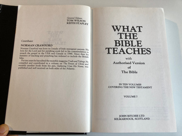 What the Bible teaches Luke Vol. 7  N.Crawford  with Authorised Version of The Bible  GENERAL EDITORS T. WILSON & K. STAPLEY  John Ritchie Ltd., 1990  Hardcover (0946351171)