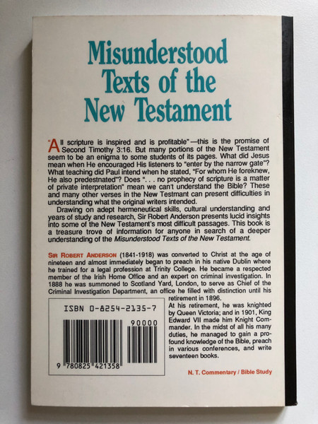 Misunderstood Texts of the New Testament by Robert Anderson / Lucid insights into some of the New Testament's most difficult passages / Publisher: ‎Kregel Pubns (0825421357)