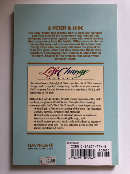 2 Peter & Jude (LifeChange) by The Navigators / Persecution from the Outside, Dangers from Within / To become like Christ / Publisher: NAVPRESS (0891099948)