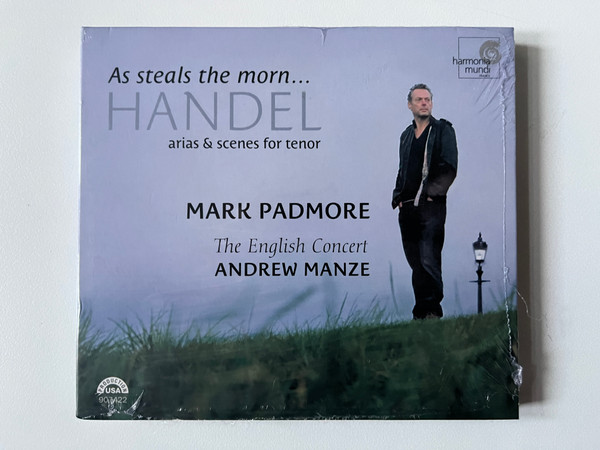 Handel: As Steals The Morn... Arias & Scenes For Tenor - Mark Padmore, The English Concert, Andrew Manze / Harmonia Mundi Audio CD 2007 / HMU 907422