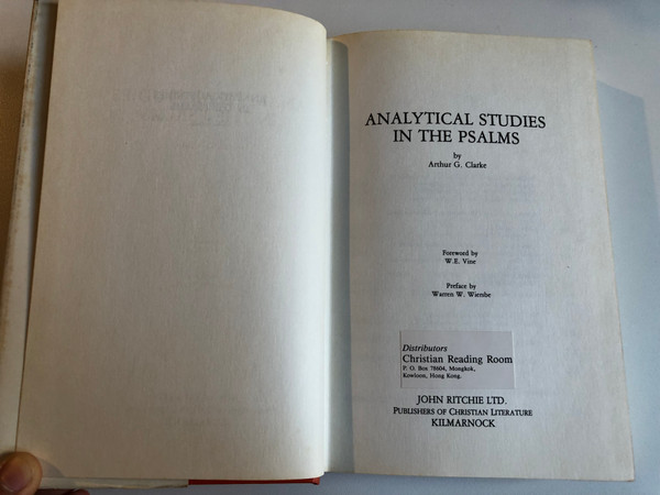 ANALYTICAL STUDIES IN THE PSALMS  By Arthur G. Clarke  Foreword by W.E. Vine  Preface by Warren W. Wiersbe  Kregel Pubns, 1979  Hardcover (0825423228)