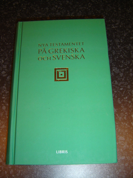 Swedish - Greek Bilingual New Testament / Nya Testamentet Pa Grekiska Och Svenska