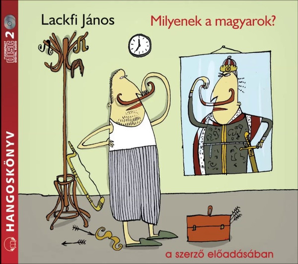 Lackfi János Milyenek a magyarok - hangoskönyv  a szerző előadásában  Hungarian Audio Book CD (9789630987417) 