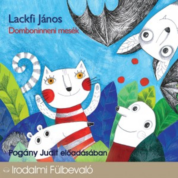 Lackfi János Domboninneni mesék – hangoskönyv  Pogány Judit előadásában  Hungarian Audio Book CD (9789630982108)

