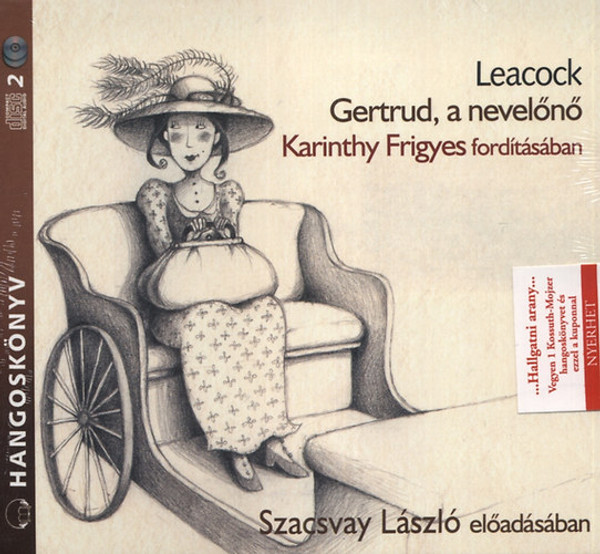 Stephen Leacock Gertrud, a nevelőnő - hangoskönyv  Karinthy Frigyes fordításában  Hungarian Audio Book CD (9789630970655)