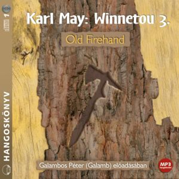 Karl May Winnetou 3. rész - hangoskönyv  Old Firehand Galambos Péter (Galamb) előadásában  Hungarian Audio Book  MP3 CD (9789630964708)