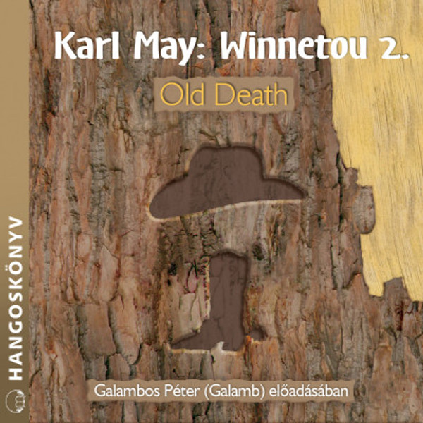 Karl May Winnetou 2. rész - hangoskönyv  Old Death  Galambos Péter (Galamb) előadásában  Hungarian Audio Book  MP3 CD (9789630961752)
