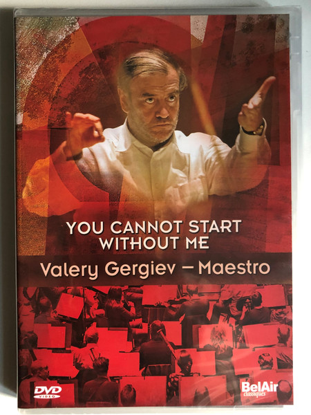 You Cannot Start Without Me: Valery Gergiev, Maestro / Directed and Edited by ALLAN MILLER / Producers MARGARET SMILOW/ALLAN MILLER / Produced by Thirteen/WNET New / DVD (3760115300538)