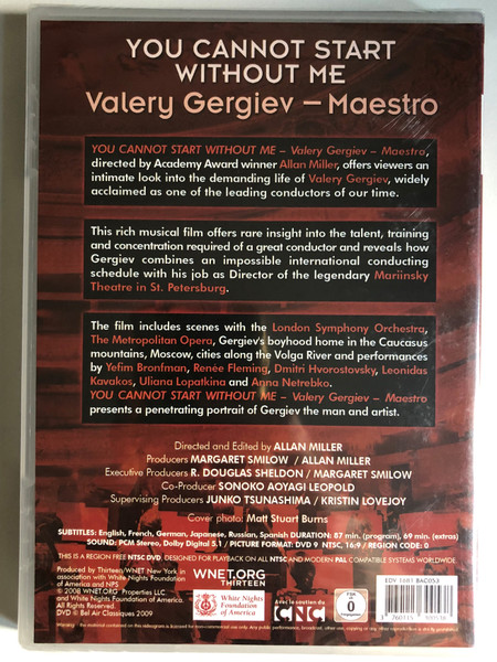 You Cannot Start Without Me: Valery Gergiev, Maestro / Directed and Edited by ALLAN MILLER / Producers MARGARET SMILOW/ALLAN MILLER / Produced by Thirteen/WNET New / DVD (3760115300538)