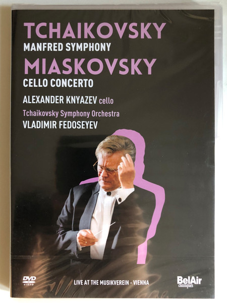 Miaskovky & Tchaikovsky, Vol. 4 / ALEXANDER KNYAZEV cello / Tchaikovsky Symphony Orchestra of Moscow Radio / Conductor: VLADIMIR FEDOSEYEV / Directed by Andrey Torstensen / DVD (3760115300859)