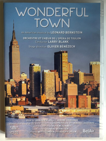 Bernstein: Wonderful Town / An American musical by LEONARD BERNSTEIN created in Broadway Winter Garden Theatre / TOULON OPERA ORCHESTRA AND CHORUS / Conductor LARRY BLANK / An Opéra de Toulon New Production - French Premiere / DVD (3760115301580)
