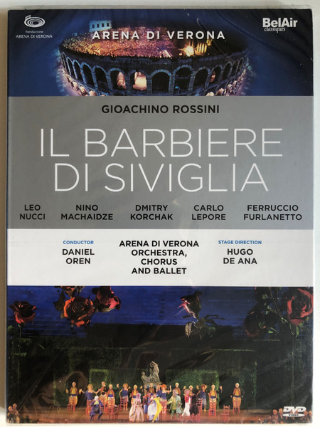 Rossini: Il Barbiere di Siviglia / OPERA BUFFA IN TWO ACTS / LIBRETTO: CESARE STERBINI / VERONA ORCHESTRA ARENA, CHORUS, BALLET AND TECHNICAL TEAM / Conductor DANIEL ORENS / High Definition recording: Arena di Verona / DVD (3760115301696)