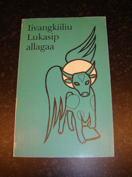 The Gospel of Luke in Greenlandic Language / LIVANGKIILIU LUKASIP ALLAGAA / Greenlandic belongs to the Eskimo family of languages