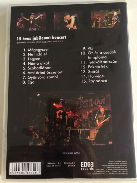 Black-Out 15 éves jubileumi koncert (Black-Out 15th anniversary concert) / BUDAPEST, WIGWAM ROCK CLUB, 2007. MÁRCIUS 2 / Distributed by Hammer Music Productions Edge Records, HMR Music Kft / DVD (5999505136107)
