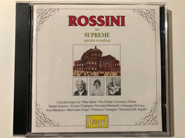 Rossini: the Supreme Operatic Recordings - Conchita Supervia, Hina Spani, Tito Schipa, Lawrence Tibbett, Dmitri Smirnov, Feodor Chaliapin, Giovanni Martinelli, Giuseppe De Luca, Jose Mardones, Benvenuto Franci / Pearl Audio CD / GEM 0088