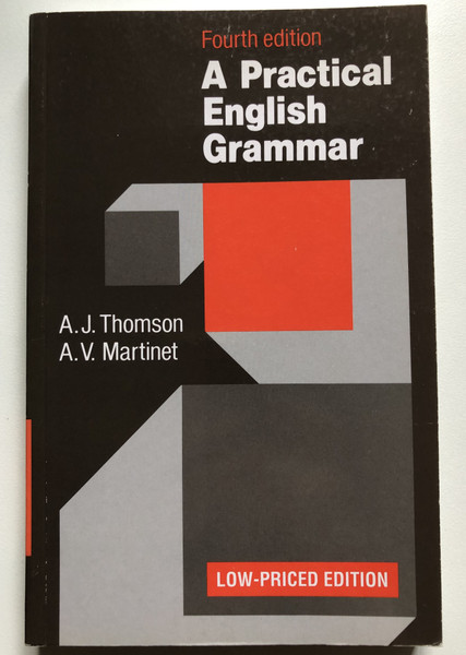 A Practical English Grammar / A. J. Thomson, A.V. Martinet / Fourth edition / LOW-PRICED EDITION / Oxford University Press, 1987 / Paperback (9780194313483)