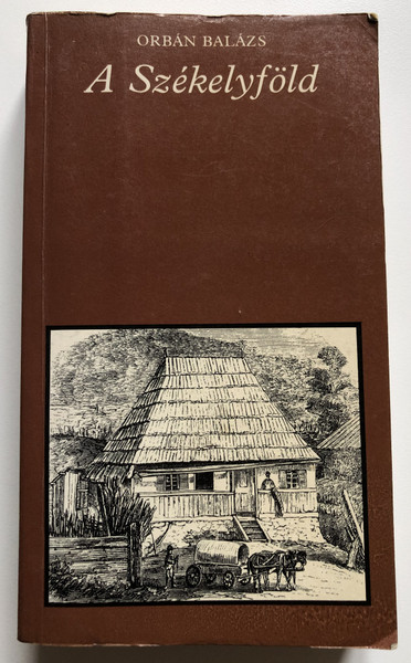 A Székelyföld Válogatás  ORBÁN BALÁZS  EURÓPA KÖNYVKIADÓ BUDAPEST 1985  Paperback (9630725584)