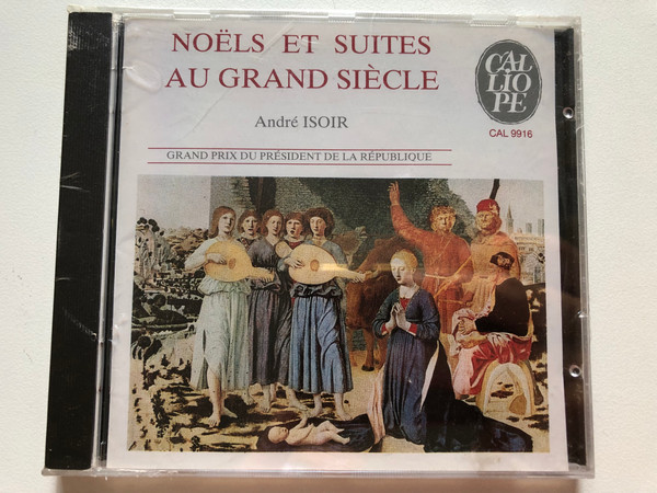 Noëls Et Suites Au Grand Siècle - André Isoir / Grand Prix Du President De La Republique / Calliope Audio CD 1989 / CAL 9916