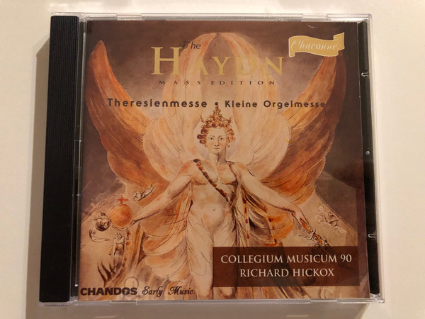 Haydn - Theresienmesse; Kleine Orgelmesse - Collegium Musicum 90, Richard Hickox / The Haydn Mass Edition, Chandos Early Music / Chaconne Audio CD 1996 / CHAN 0592