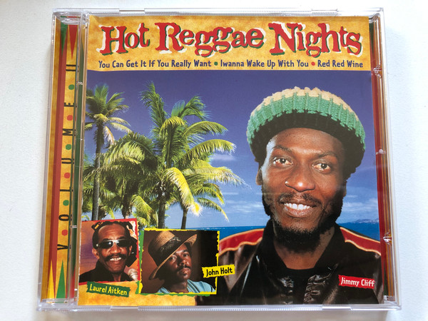 Hot Reggae Nights Volume II - You Can Get It If You Really Want; I Wanna Wake Up With You; Red Red Wine / Laurel Aitken, John Holt, Jimmy Chiff / Eurotrend Audio CD Stereo / CD 157.506